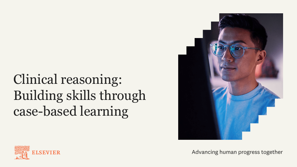 Clinical reasoning: Building skills through case-based learning