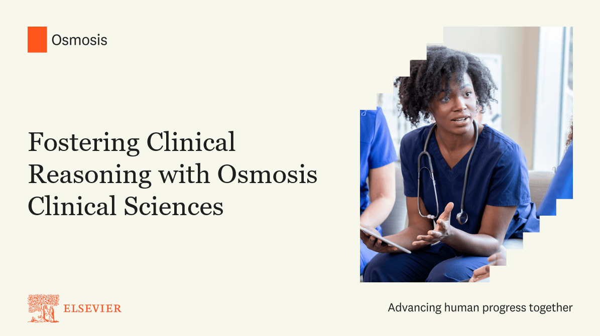 Fostering clinical reasoning with Osmosis Clinical Sciences